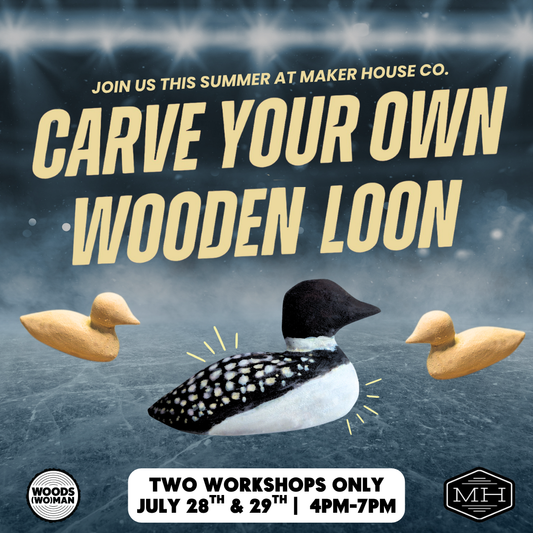Carve Your Own Wooden Loon at Maker House Co.